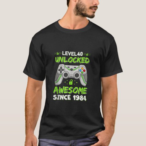 Level 40 Unlocked Awesome Since 1984 Gamer 40th Bi T_Shirt