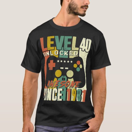 Level 40 Unlocked Awesome Video Game 40th Birthday T_Shirt