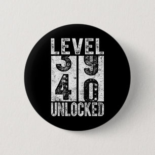 Level 40 Unlocked Funny Happy 40th Level Birthday Button