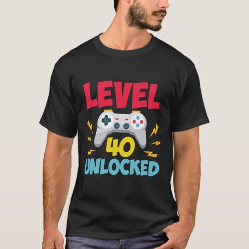 Level 40 Unlocked Shirt Video Gamer 40th Birthday