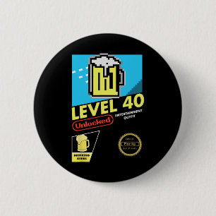 Level 40 Unlocked Video Game 40th Birthday  Button