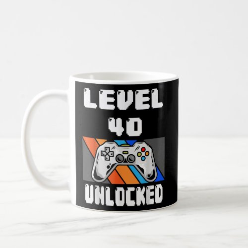 Level 40 Unlocked Video Game 40th Birthday Gift  Coffee Mug