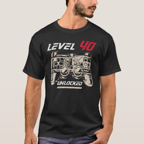 Level 40 Unlocked  Video Gamer 40th Birthday 3 T_Shirt