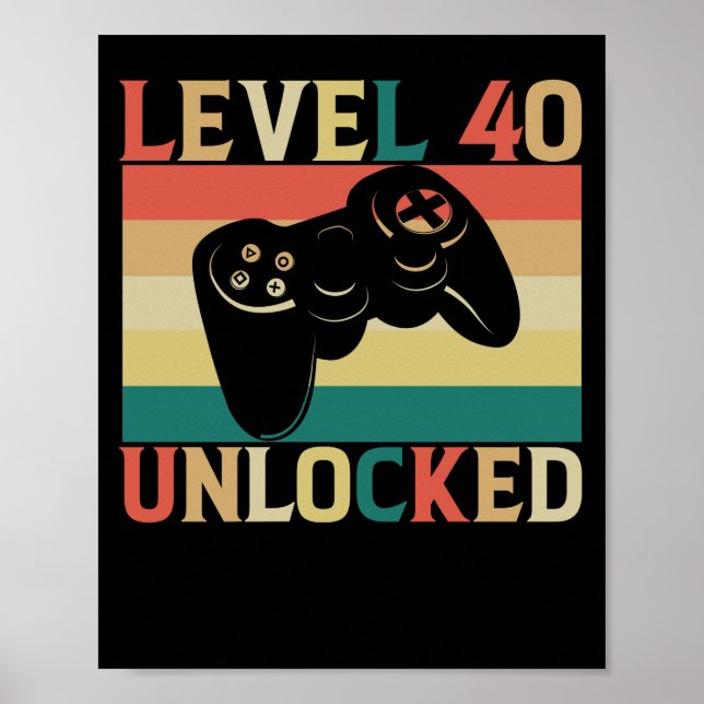 Level 40 Unlocked Video Gamer 40th Birthday Poster (Front)