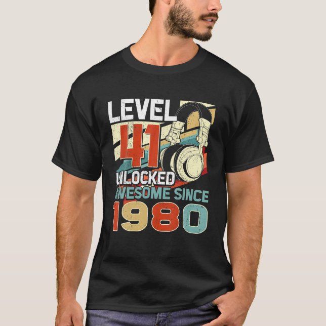 Level 41 Unlocked Awesome Since 1980 41St Birthday T-Shirt (Front)