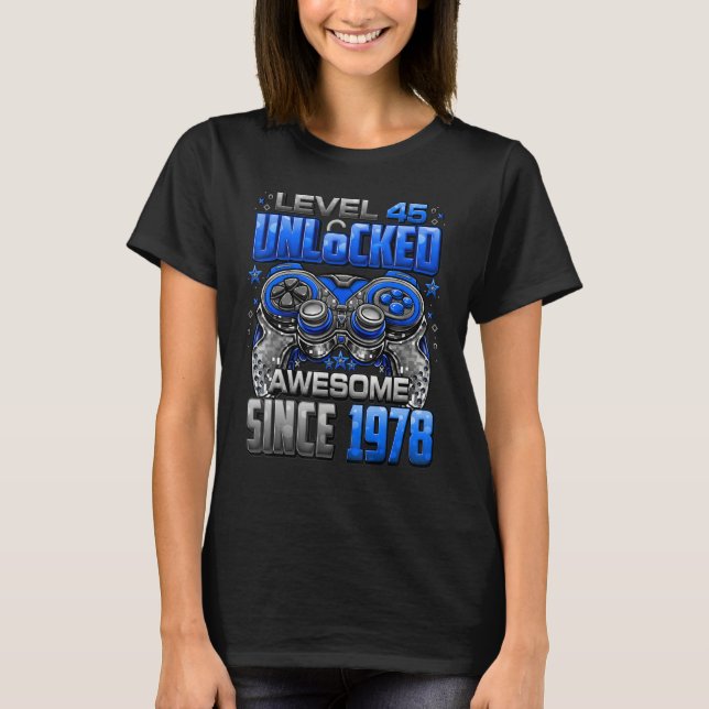 Level 45 Unlocked Awesome Since 1978 45th Birthday T-Shirt (Front)