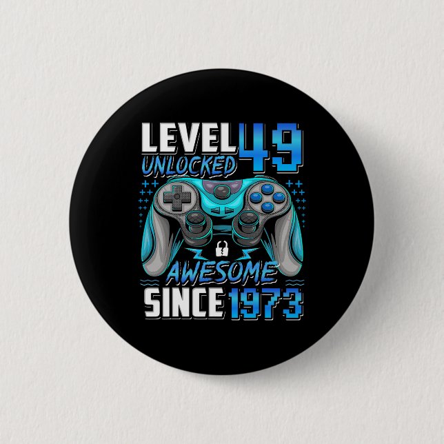 Level 49 Unlocked Awesome Since 1973 49th Birthday Button (Front)
