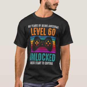 Level 60 Unlocked Cool 60th Birthday Years Of Bein T-Shirt
