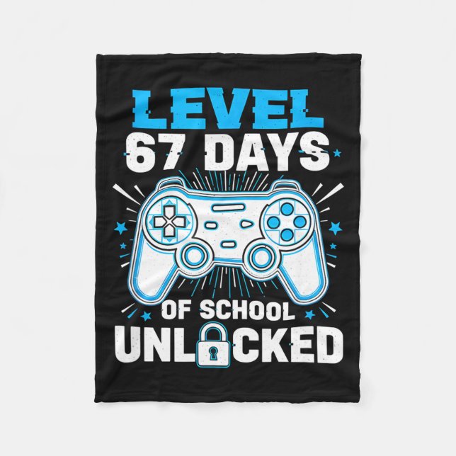 Level 67 Days Of School Unlocked 67 Meme Humor 6 7 Fleece Blanket (Front)