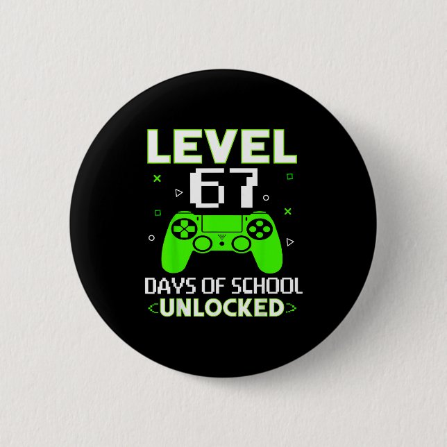 Level 67 Days Of School Unlocked Funny Gamer Kids  Button (Front)