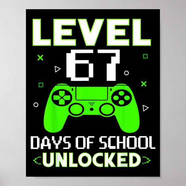 Level 67 Days Of School Unlocked Funny Gamer Kids  Poster (Front)