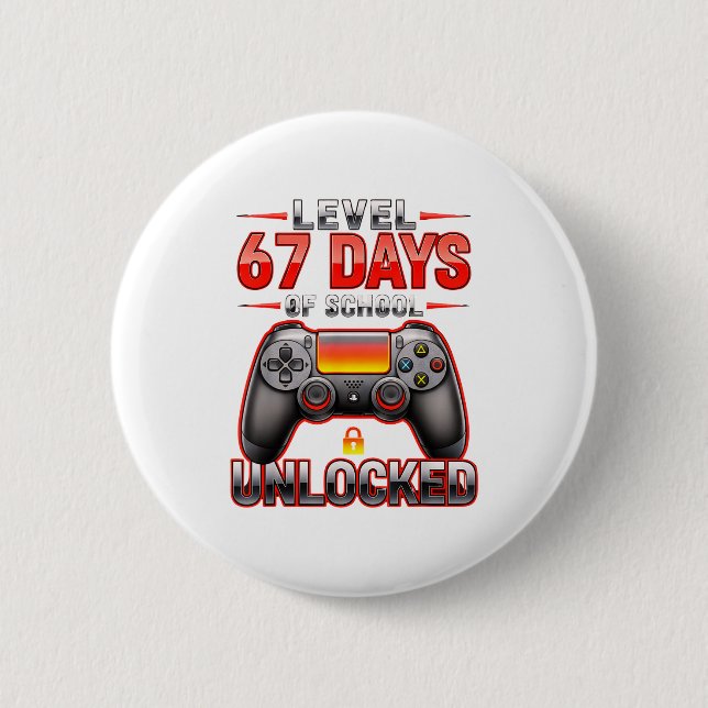 Level 67th Days Of School Unlocked Gamer Video Gam Button (Front)