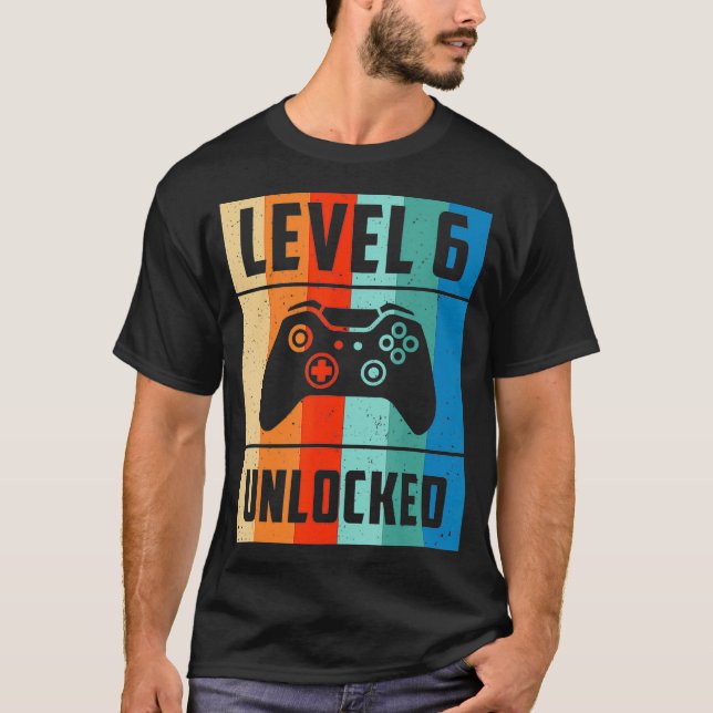 Level 6 Birthday  Boy 6 Years Old Video Games Gift T-Shirt (Front)