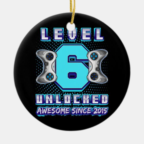 Level 6 Unlocked Awesome 2015 Video Game 6th Ceramic Ornament