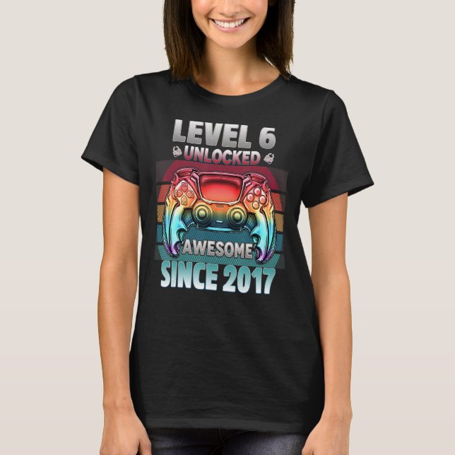 Level 6 Unlocked Awesome Since 2017 6 Year Gamer B T-Shirt (Front)