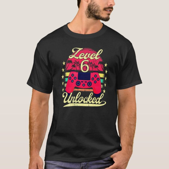 Level 6 Unlocked Boys Girls Bday Video Gamer 6th B T-Shirt (Front)