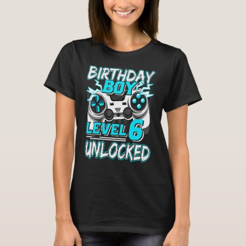 Level 6 Unlocked Video Game 6th Birthday Gamer Boy T_Shirt