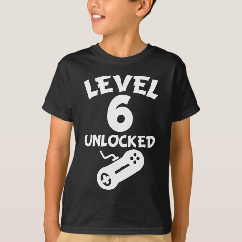 Level 6 Unlocked Video Games 6th Birthday T_Shirt