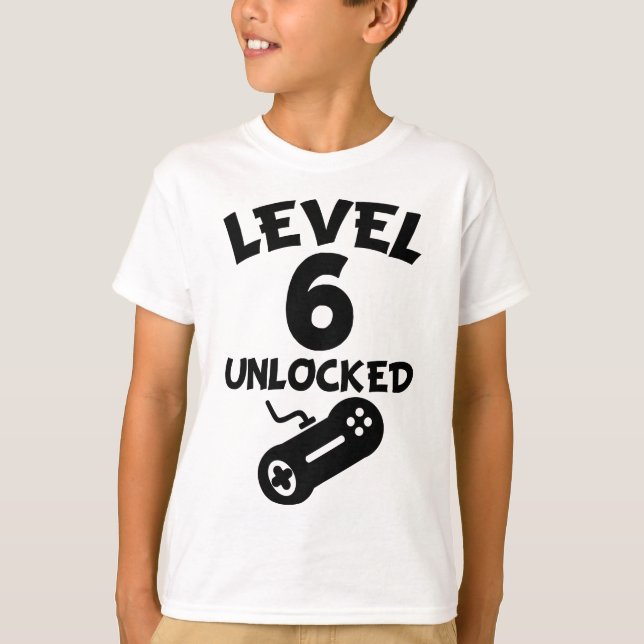 Level 6 Unlocked Video Games 6th Birthday T-Shirt (Front)