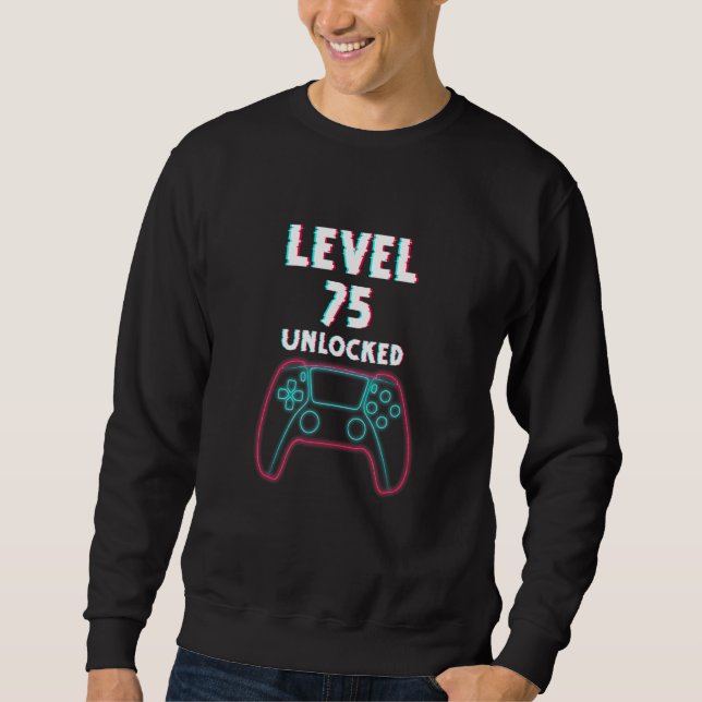 Level 75 Unlocked Gamer Videogame   Birthday Sweatshirt (Front)