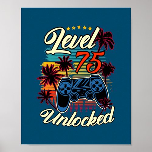 Level 75 Unlocked Men Video Game 75th Birthday Poster