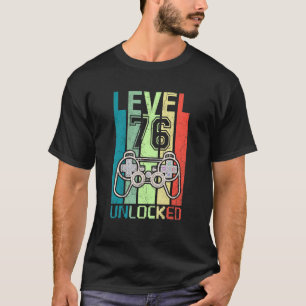 Level 76 Unlocked Video Gamer 76th Birthday Tee
