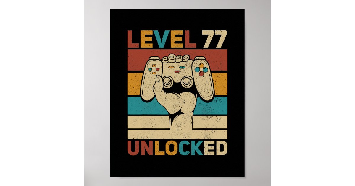 Level 77 Unlocked 77th Birthday 77 Years Old Poster
