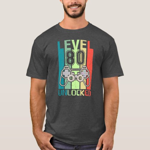 Level 80 Unlocked Video Gamer 80th Birthday Gifts T_Shirt