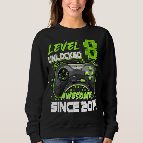 Level 8 Unlocked Awesome Since 2014 8th Birthday B Sweatshirt