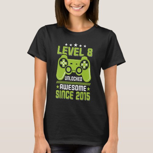 Level 8 Unlocked Video Games Awesome Since 2015 8t T_Shirt