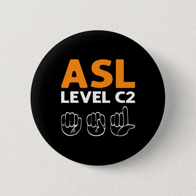 - Level C2. Asl Awareness Hand Sign Language Deaf  Button (Front)