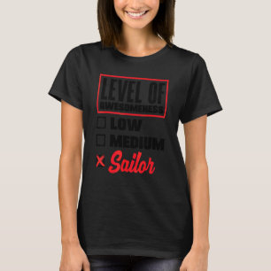 Level Of Awesomeness Low Medium Sailor Captain Shi T-Shirt
