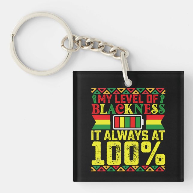 Level Of Blackness Juneteenth Black History  Keychain (Front)