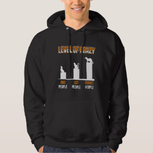 Level Of Crazy Ferret People Hoodie