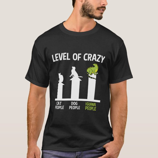 Level Of Crazy Herpetologist Reptile Lizard Iguana T-Shirt (Front)