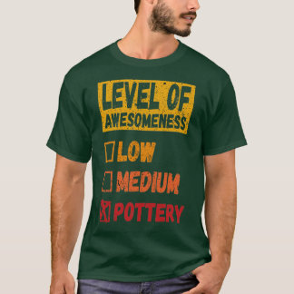 level of Pottery Pottery lover gift T-Shirt