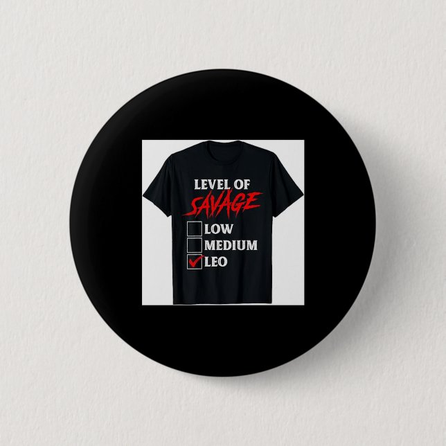 Level of Savage Leo Shirt Funny Zodiac Queen King Button (Front)
