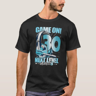 Level Unlocked 30th Birthday 30 Years Man Woman Ga T-Shirt