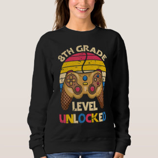 Level Unlocked 8th Grade Gamer Back To School Firs Sweatshirt