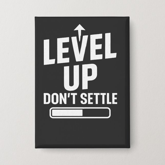 Level up don't settle button (Front)