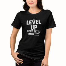 Level up don't settle