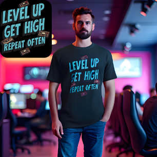 Level Up Get High Repeat Often -Funny Retro Gamer T-Shirt
