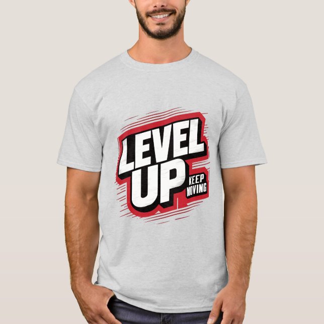 Level Up Keep Moving T-Shirt (Front)