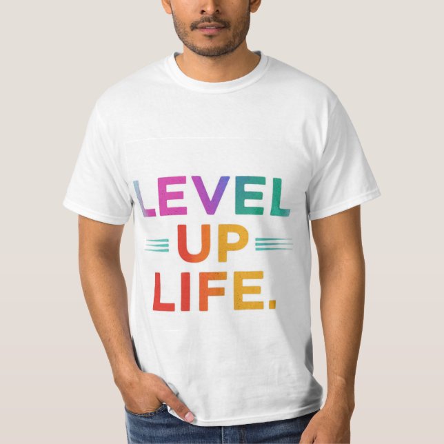 level up life  T-Shirt (Front)