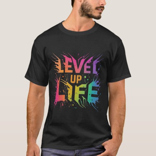 Level Up Life T_Shirt