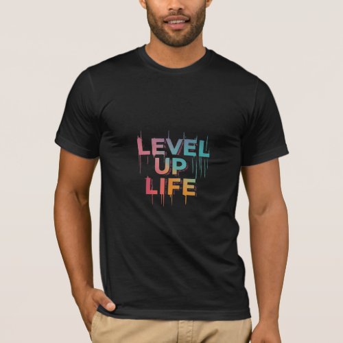 Level up life T_Shirt