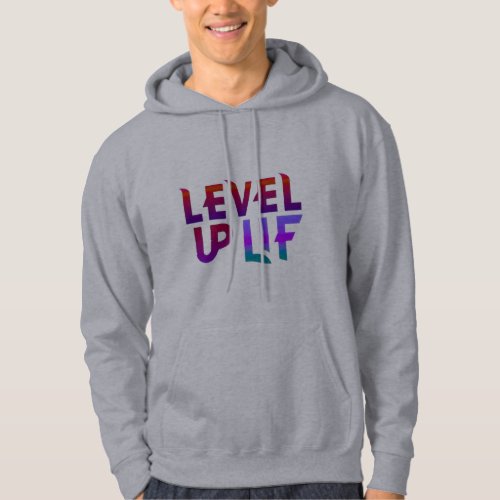 Level Up Life T_Shirt Hoodie