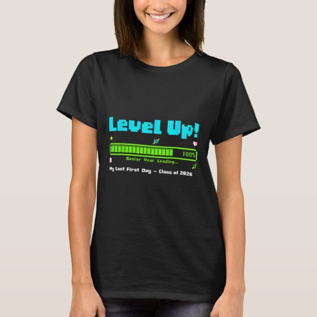 Level Up Senior Year Cl Of 2026 My Last First Day  T-Shirt (Front)