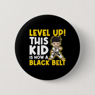 Level Up This Kid Is Now A Black Belt - Karate Mar Button