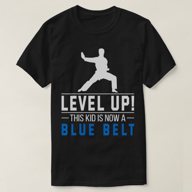 Level Up This Kid is Now a Blue Belt Karate Award  T-Shirt (Design Front)